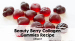 Beauty Berry Collagen Gummies Recipe