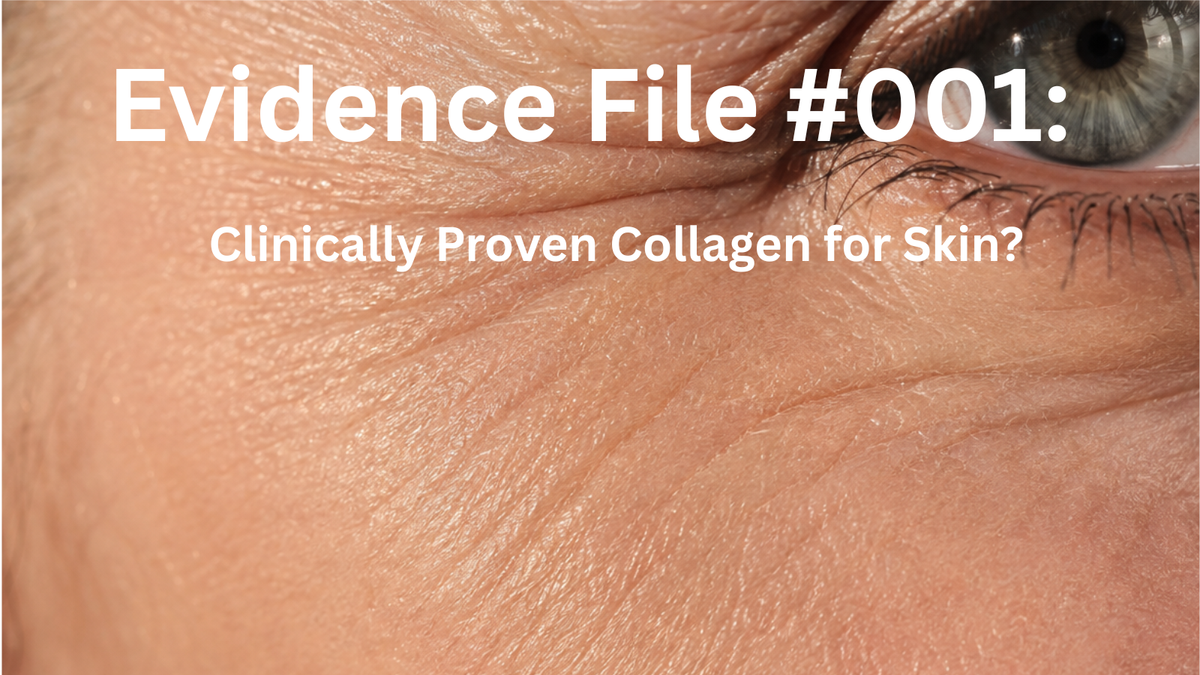 Evidence File #001: Clinically Proven Collagen for Skin? What the Studies Really Show