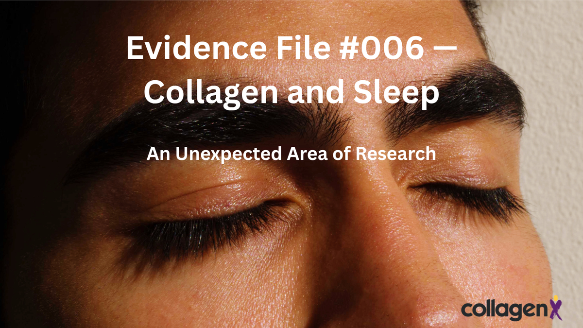 Evidence File #006 — Collagen and Sleep: An Unexpected Area of Research