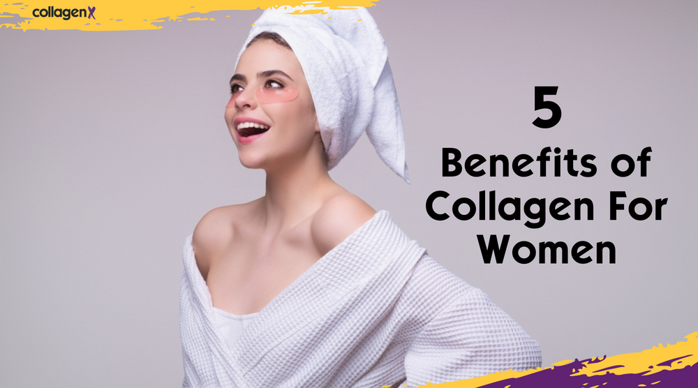 Top 5 Collagen Benefits For Women