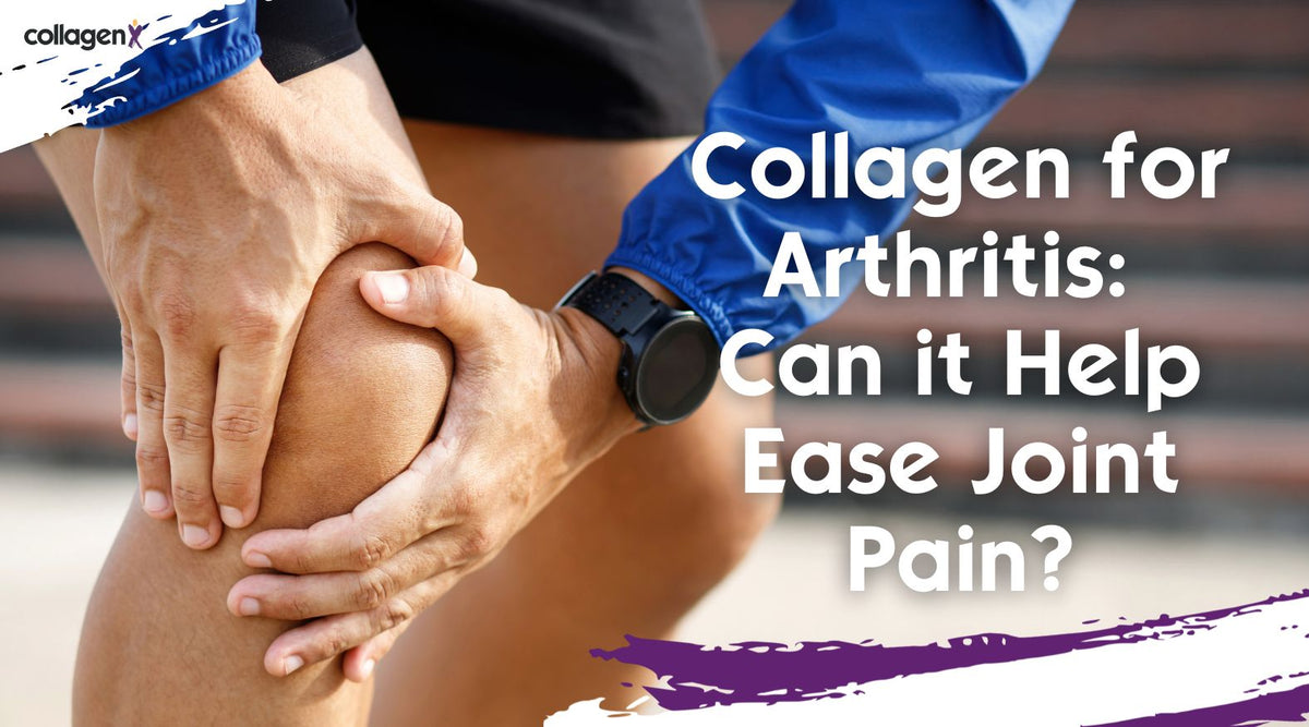 Collagen for Arthritis: Can it Help Ease Joint Pain?