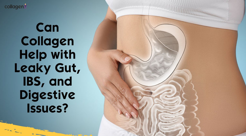 Can Collagen Help with Leaky Gut, IBS, and Digestive Issues?