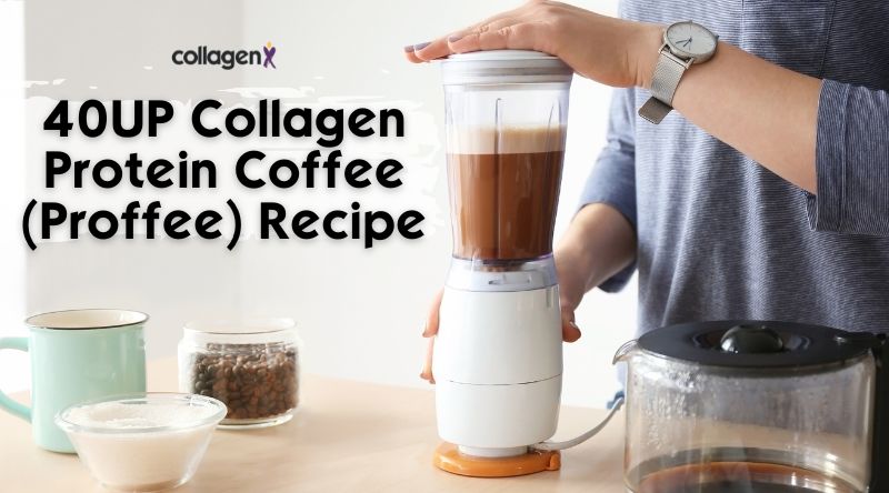 40UP Collagen Protein Coffee (Proffee) Recipe